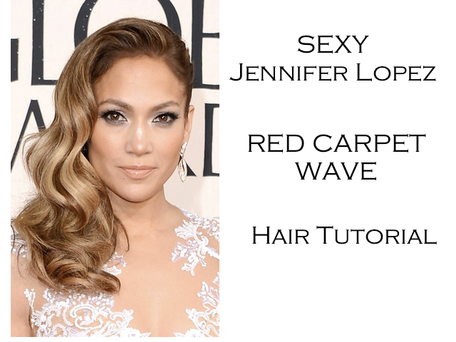 Jennifer Lopez Red Carpet Sexy Waves Hair Tutorial Golden Globe Awards